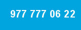 977 777 06 22